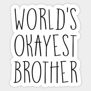 World's Okayest Brother Sticker